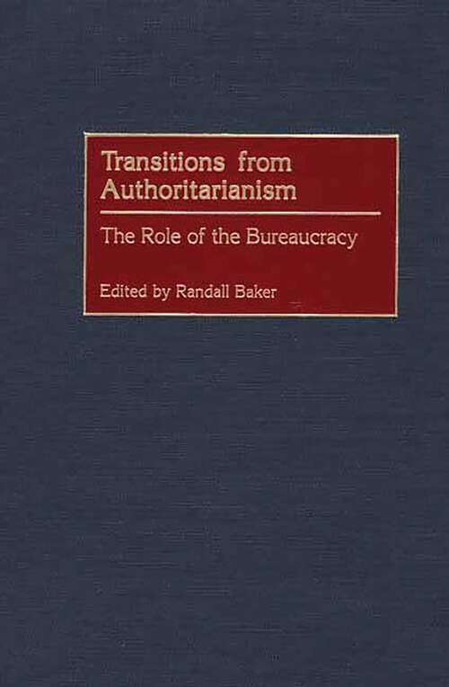 Book cover of Transitions from Authoritarianism: The Role of the Bureaucracy (Non-ser.)