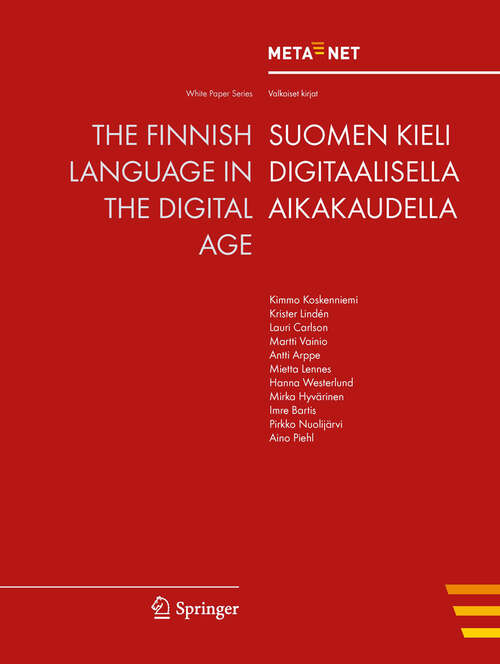 Book cover of The Finnish Language in the Digital Age (2012) (White Paper Series)