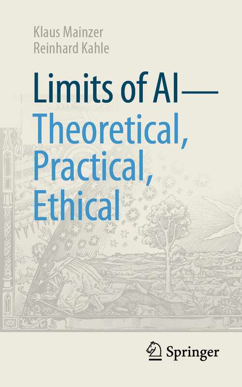 Book cover of Limits of AI - theoretical, practical, ethical (2024) (Technik im Fokus)