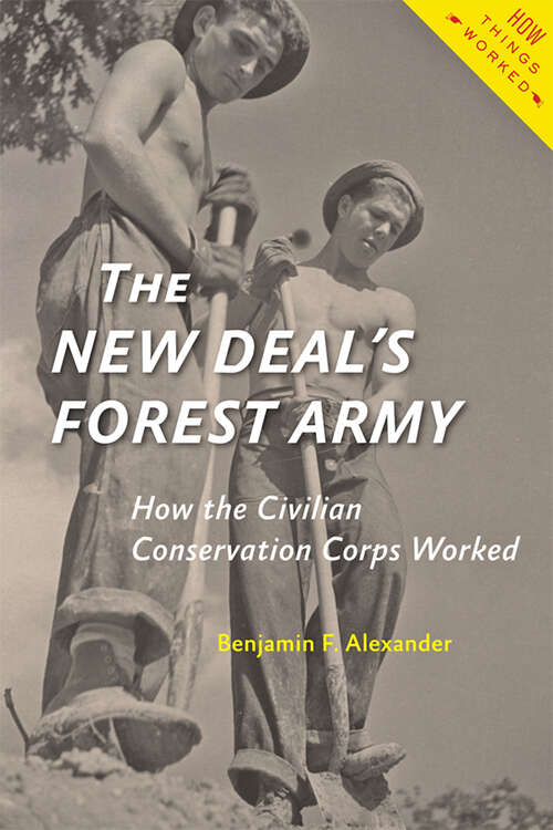 Book cover of The New Deal's Forest Army: How the Civilian Conservation Corps Worked (How Things Worked)