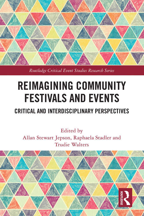 Book cover of Reimagining Community Festivals and Events: Critical and Interdisciplinary Perspectives (ISSN)