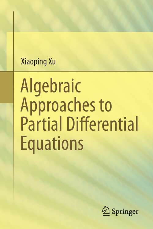 Book cover of Algebraic Approaches to Partial Differential Equations (2013)