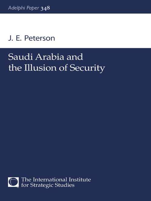 Book cover of Saudi Arabia and the Illusion of Security (Adelphi series)