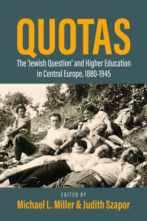 Book cover of Quotas: The 'Jewish Question' and Higher Education in Central Europe, 1880-1945