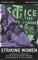 Book cover of Striking Women: Struggles And Strategies Of South Asian Women Workers (PDF)