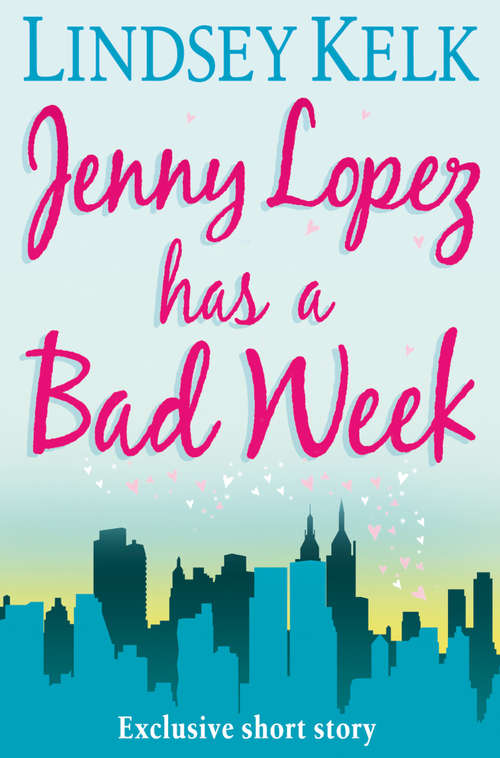 Book cover of JENNY LOPEZ HAS A BAD WEEK: AN I HEART SHORT STORY (ePub edition)