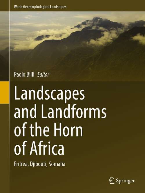Book cover of Landscapes and Landforms of the Horn of Africa: Eritrea, Djibouti, Somalia (1st ed. 2022) (World Geomorphological Landscapes)