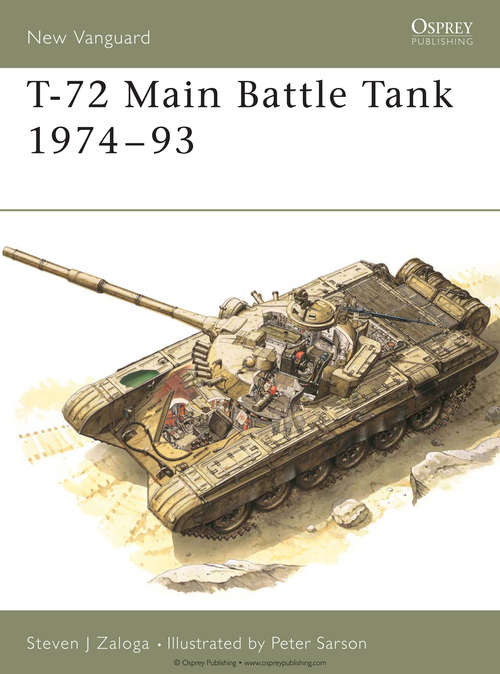 Book cover of T-72 Main Battle Tank 1974–93 (New Vanguard #6)