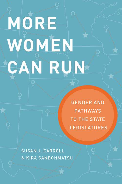 Book cover of More Women Can Run: Gender and Pathways to the State Legislatures