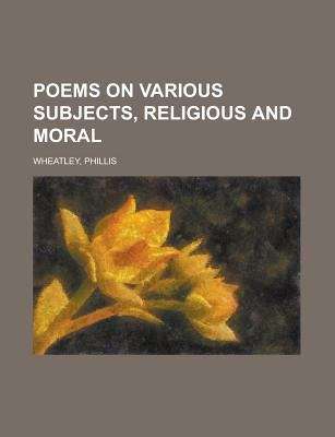 Book cover of Poems on various subjects, religious and moral