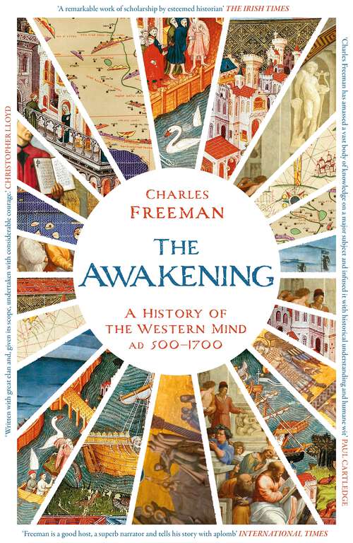Book cover of The Awakening: A History of the Western Mind AD 500 - 1700