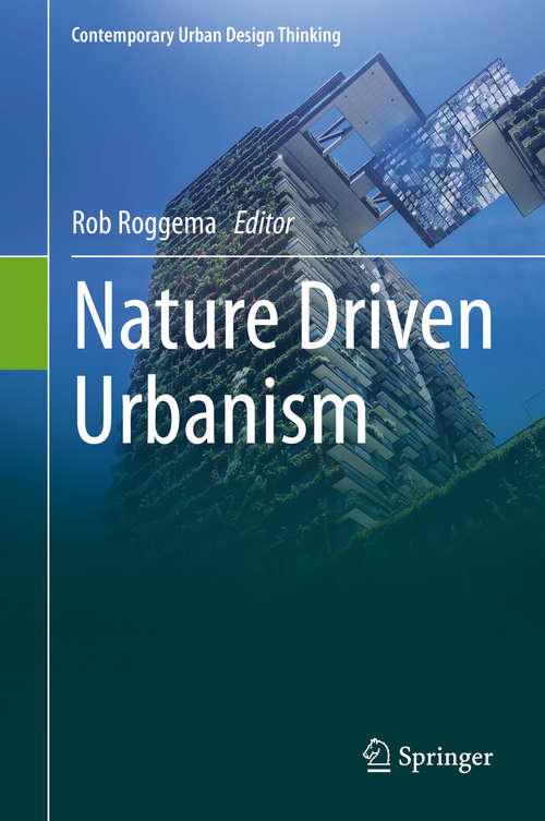 Book cover of Nature Driven Urbanism (1st ed. 2020) (Contemporary Urban Design Thinking)