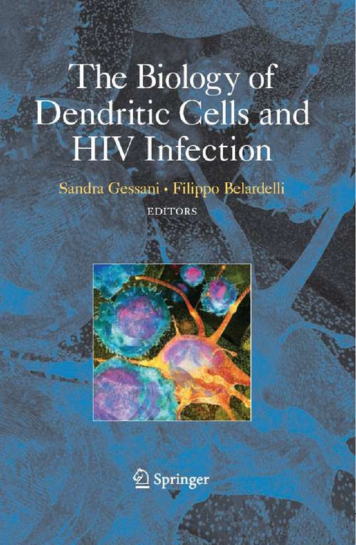 Book cover of The Biology of Dendritic Cells and HIV Infection (2007)