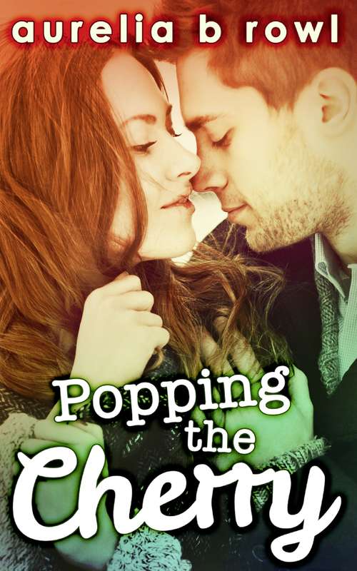 Book cover of Popping The Cherry (ePub First edition) (Facing the Music #1)