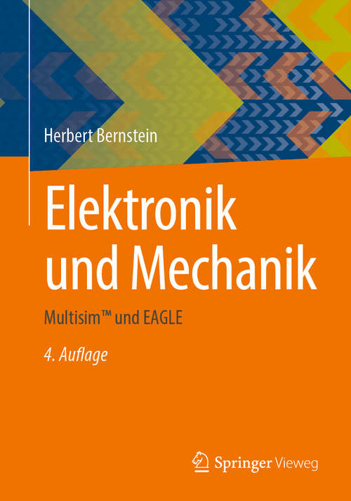 Book cover of Elektronik und Mechanik: Multisim™ und EAGLE (4. Aufl. 2020)