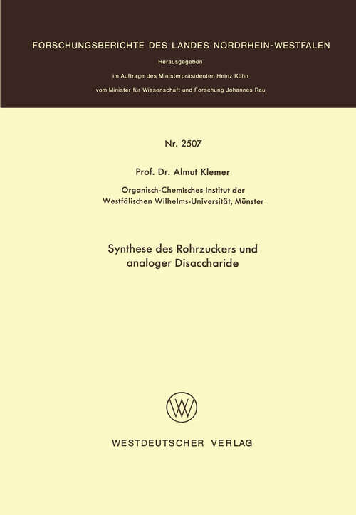 Book cover of Synthese des Rohrzuckers und analoger Disaccharide (1975) (Forschungsberichte des Landes Nordrhein-Westfalen #2507)