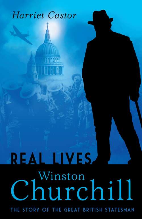 Book cover of Winston Churchill: The Story of the Great British Statesman (Real Lives: Vol. 35)