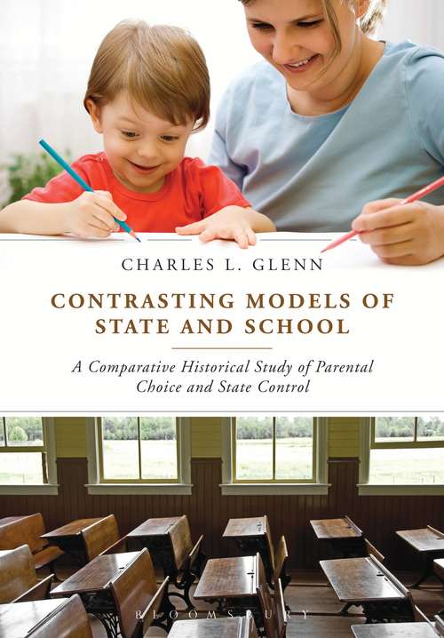 Book cover of Contrasting Models of State and School: A Comparative Historical Study of Parental Choice and State Control