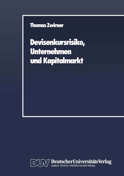 Book cover of Devisenkursrisiko, Unternehmen und Kapitalmarkt: Ein arbitragetheoretischer Beitrag zur Theorie des Hedging (1989)