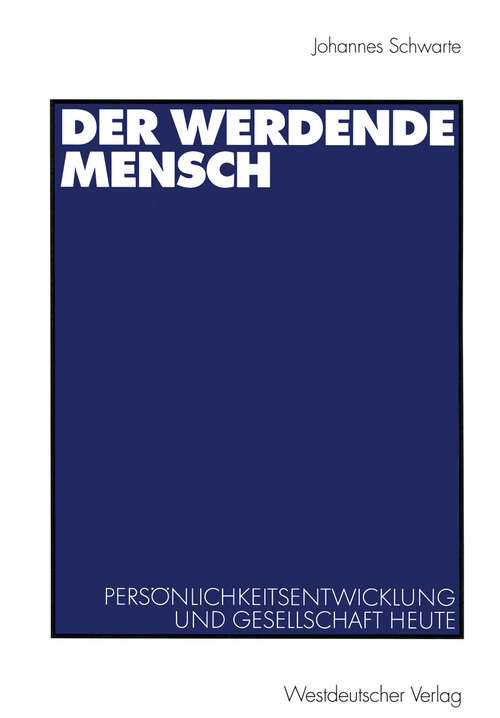 Book cover of Der werdende Mensch: Persönlichkeitsentwicklung und Gesellschaft heute (2002)