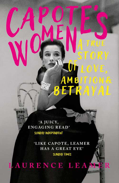 Book cover of Capote's Women: A True Story of Love, Ambition and Betrayal