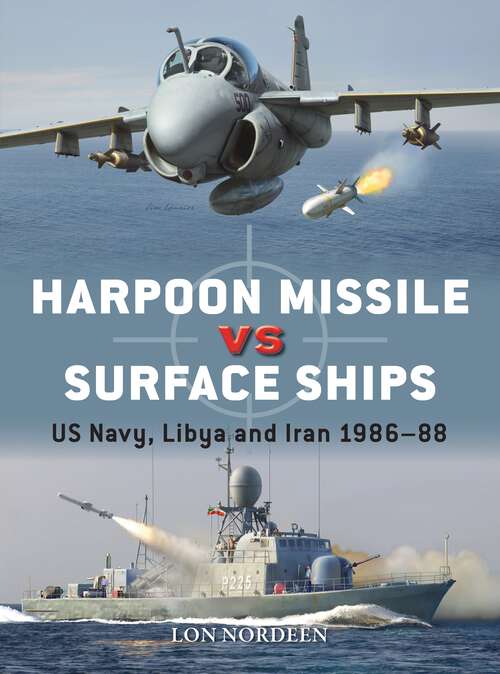 Book cover of Harpoon Missile vs Surface Ships: US Navy, Libya and Iran 1986–88 (Duel #134)