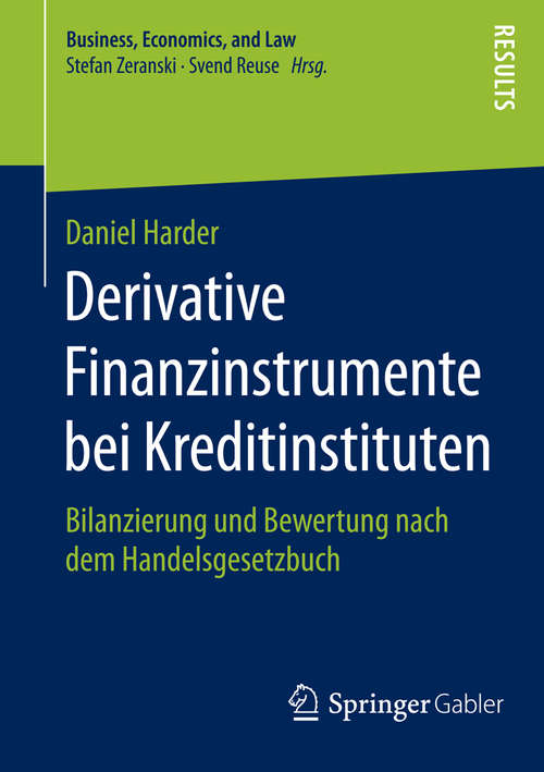 Book cover of Derivative Finanzinstrumente bei Kreditinstituten: Bilanzierung und Bewertung nach dem Handelsgesetzbuch (2015) (Business, Economics, and Law)
