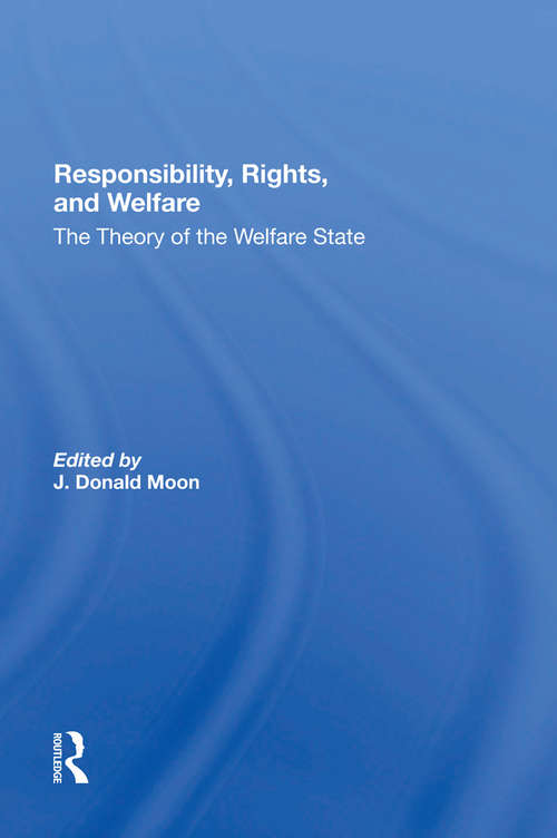 Book cover of Responsibility, Rights, And Welfare: The Theory Of The Welfare State
