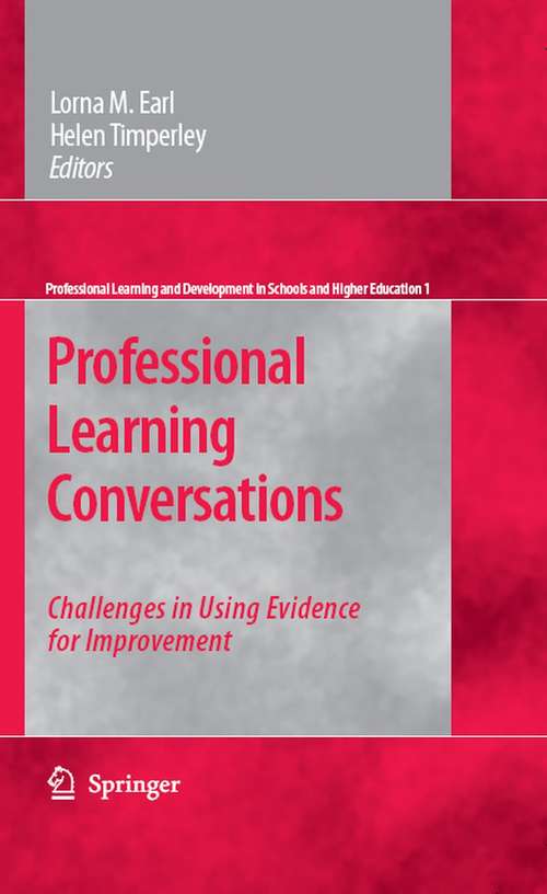 Book cover of Professional Learning Conversations: Challenges in Using Evidence for Improvement (2008) (Professional Learning and Development in Schools and Higher Education #1)
