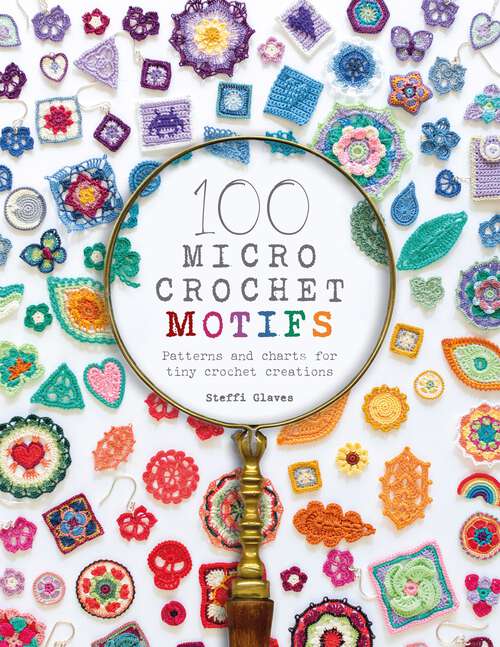 Book cover of 100 Micro Crochet Motifs: Patterns and charts for tiny crochet creations