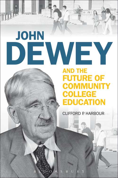 Book cover of John Dewey and the Future of Community College Education