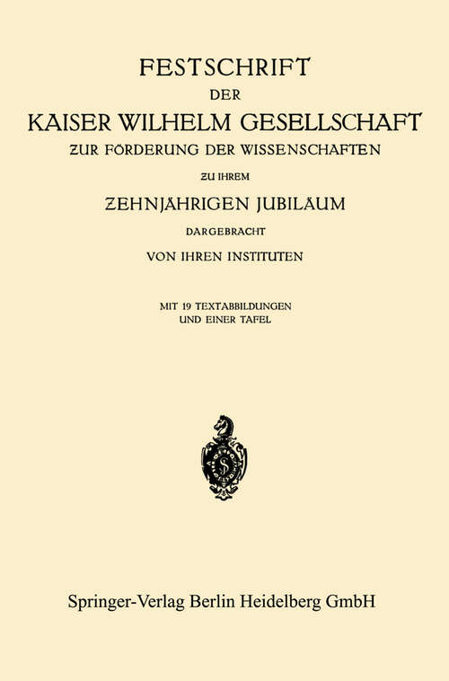 Book cover of Festschrift der Kaiser Wilhelm Gesellschaft ƶur Förderung der Wissenschaften ƶu ihrem Ƶehnjährigen Jubiläum Dargebracht von ihren Instituten (1921)