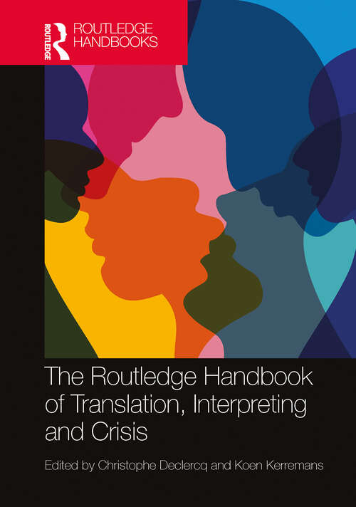 Book cover of The Routledge Handbook of Translation, Interpreting and Crisis (Routledge Handbooks in Translation and Interpreting Studies)