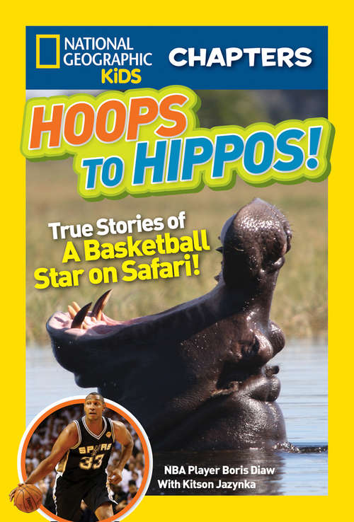 Book cover of National Geographic Kids Chapters: True Stories Of A Basketball Star On Safari! (ePub edition) (National Geographic Kids Chapters)