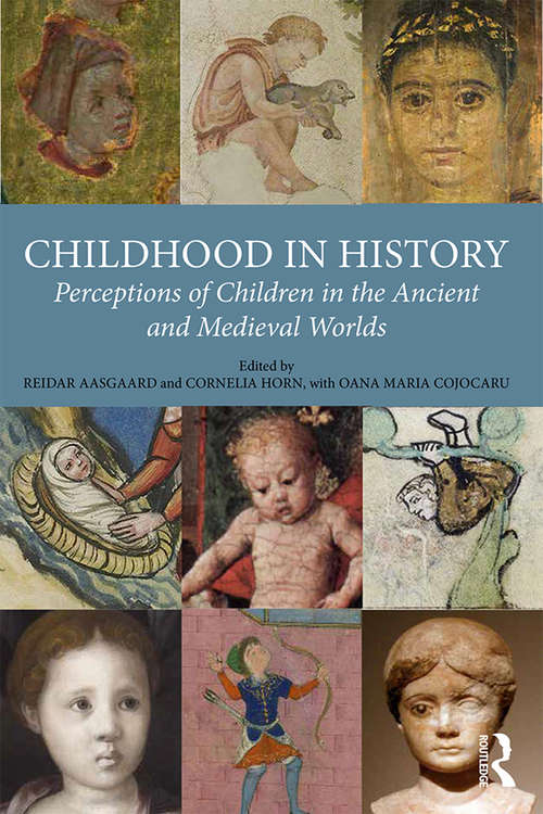 Book cover of Childhood in History: Perceptions of Children in the Ancient and Medieval Worlds