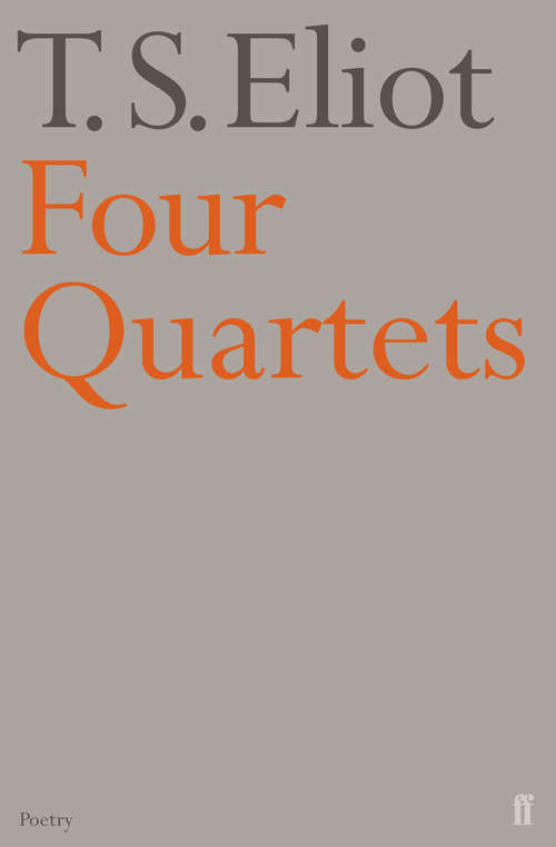 Book cover of Four Quartets: read by Ted Hughes (Main) (Faber Library: No. 1)