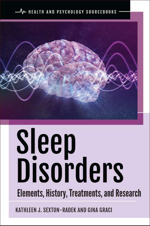 Book cover of Sleep Disorders: Elements, History, Treatments, and Research (Health and Psychology Sourcebooks)