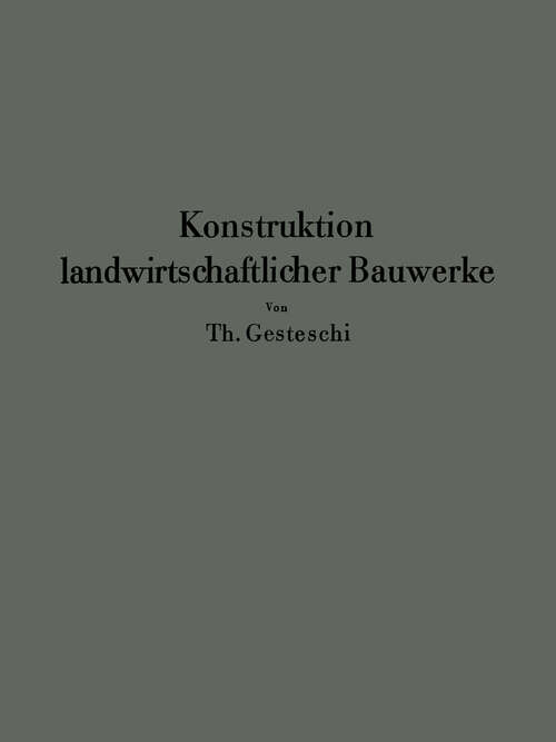 Book cover of Konstruktion landwirtschaftlicher Bauwerke (1930)