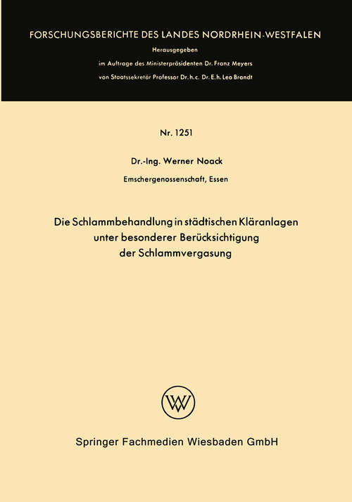 Book cover of Die Schlammbehandlung in städtischen Kläranlagen unter besonderer Berücksichtigung der Schlammvergasung (1964) (Forschungsberichte des Landes Nordrhein-Westfalen #1251)