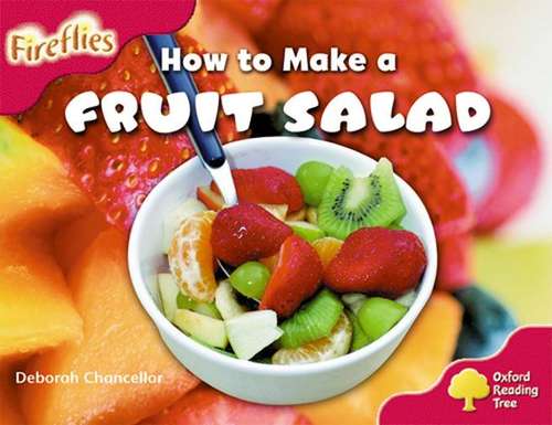 Book cover of Oxford Reading Tree, Stage 4, More Fireflies A: How to Make a Fruit Salad (2008 edition)