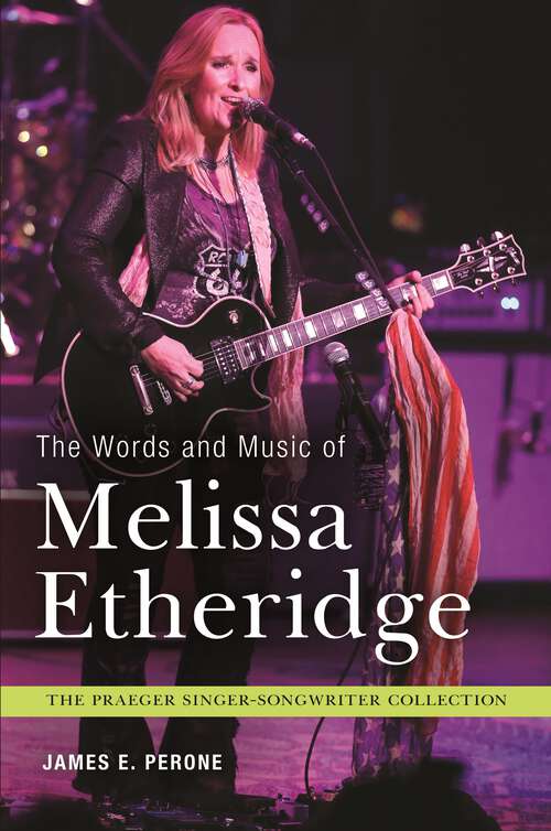 Book cover of The Words and Music of Melissa Etheridge (The Praeger Singer-Songwriter Collection)
