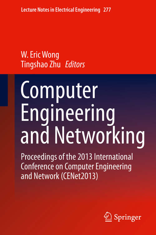 Book cover of Computer Engineering and Networking: Proceedings of the 2013 International Conference on Computer Engineering and Network (CENet2013) (2014) (Lecture Notes in Electrical Engineering #10152)