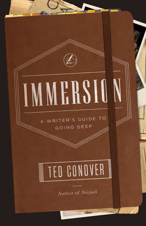 Book cover of Immersion: A Writer's Guide to Going Deep (Chicago Guides to Writing, Editing, and Publishing)