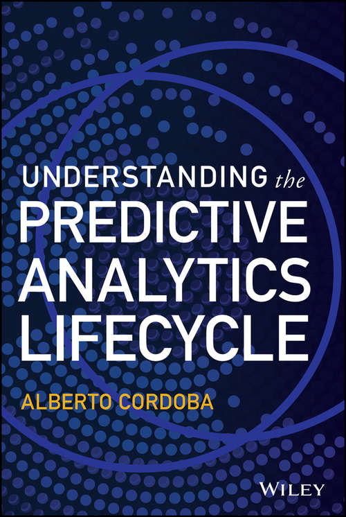 Book cover of Understanding the Predictive Analytics Lifecycle (Wiley and SAS Business Series)