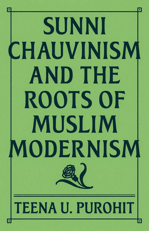 Book cover of Sunni Chauvinism and the Roots of Muslim Modernism