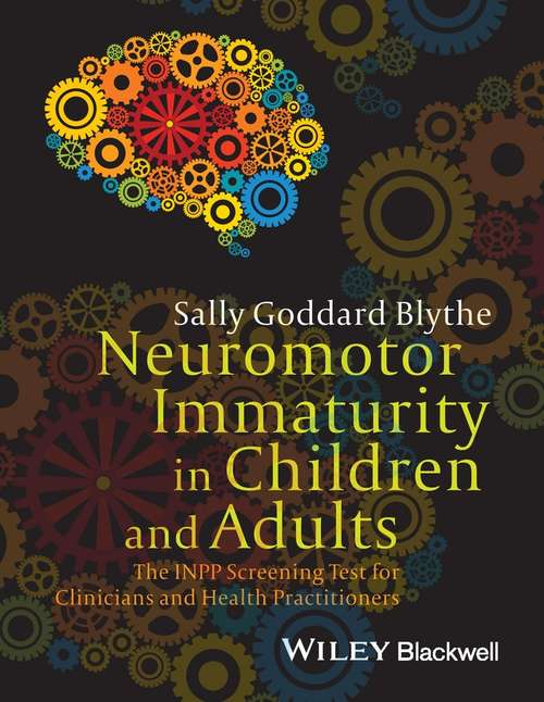 Book cover of Neuromotor Immaturity in Children and Adults: The INPP Screening Test for Clinicians and Health Practitioners