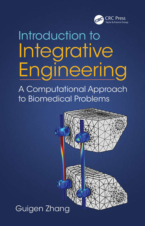 Book cover of Introduction to Integrative Engineering: A Computational Approach to Biomedical Problems
