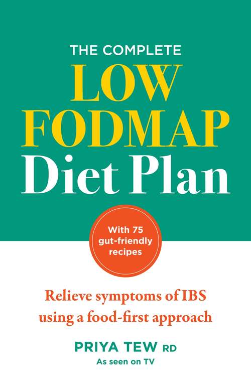 Book cover of The Complete Low FODMAP Diet Plan: Relieve symptoms of IBS using a food-first approach