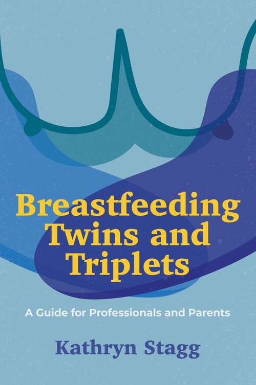 Book cover of Breastfeeding Twins and Triplets: A Guide for Professionals and Parents