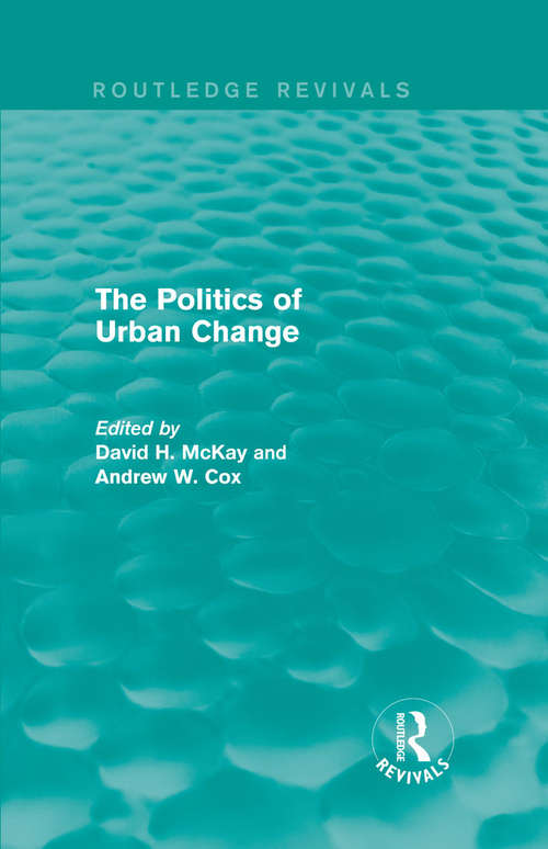 Book cover of Routledge Revivals: The Politics of Urban Change (1979)
